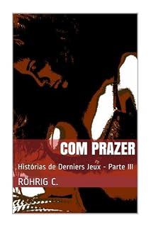 Livro Com prazer: Historias de Derniers Jeux Parte III