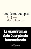 Le Joker des puissants. Le grand roman de la Cour pénale internationale (Non fiction) (French Edition) by 