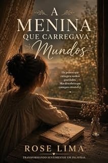 Livro A Menina que Carregava Mundos : Transformando Sentimentos em Palavras
