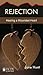 Rejection [June Hunt Hope for the Heart Series] by 