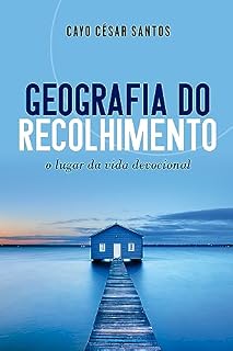 Livro Geografia do Recolhimento: O lugar da vida devocional