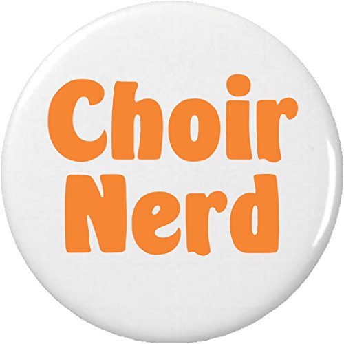 Choir Nerd 1.25â€ Pinback Button Pin Singer Singing
