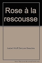 Rose à la rescousse