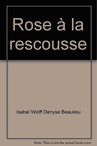 Rose à la rescousse