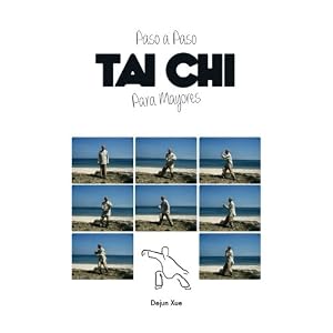 Tai Chi para Mayores, Paso a Paso: A Todo Color (Spanish Edition)
