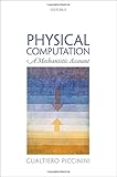 Gualtiero Piccinini, "Physical Computation: A Mechanistic Account" (Oxford UP, 2016)