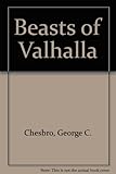 Front cover for the book The Beasts of Valhalla by George C. Chesbro