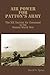 Air Power for Patton's Army - The XIX Tactical Air Command in the Second World War by David N. Spires, Air University Press