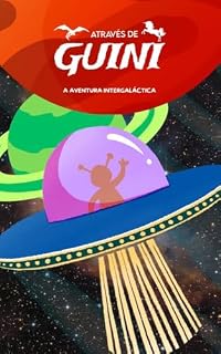Livro ATRAVÉS DE GUINI: A AVENTURA INTERGALÁCTICA