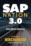 SAP Nation 3.0: Manifest Destiny by VINNIE MIRCHANDANI