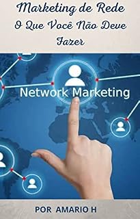 Livro Marketing de Rede: O Que Você Não Deve Fazer
