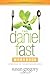 The Daniel Fast Workbook: A 5-Week Guide for Individuals, Groups, and Churches