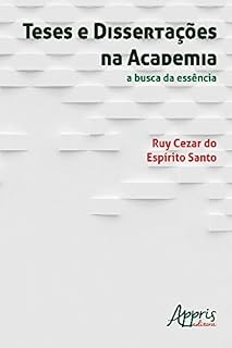 Livro Teses e Dissertações na Academia: A Busca da Essência (Educação e Pedagogia)