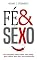 Livro Fé da boa & Sexo do bom: A intrigante conexão entre espiritualidade e sexualidade