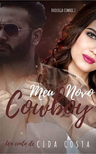 Meu Novo Cowboy (Duologia Cowboy Livro 2) por [Costa, Cida]