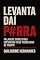 Livro LEVANTA DAÍ P#RRA: PALAVRAS DURAS PARA ENFRENTAR SEUS PROBLEMAS DE FRENTE