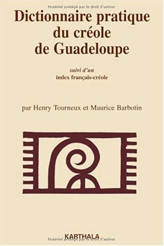Download Dictionnaire pratique du créole de Guadeloupe (Marie-Galante). Suivi d'un Index français-créole PDF