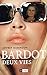 Bardot, deux vies by 