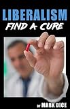Liberalism: Find a Cure
