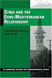 Syria and the Euro-Mediterranean Relationship, Dostal, Jörg Michael and Zorob, Anja, 0955968720