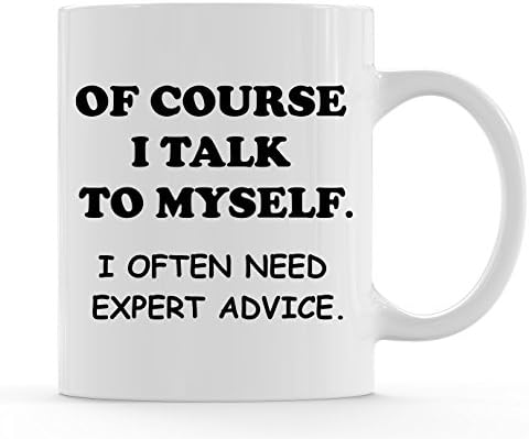 Funny Gifts For Men or Women, Friend, Mom, Dad, Wife, Husband, Him or Her, Roommate, Coworker, Boss Office Mug, Of Course I Talk To Myself 11 oz Novelty Coffee Mug by Funny Bone Products