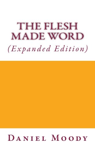 The Flesh Made Word (Expanded Edition)
