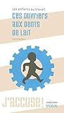 Ces ouvriers aux dents de lait (French Edition) by 