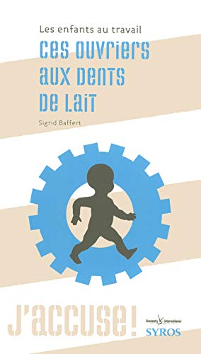 Ces ouvriers aux dents de lait (French Edition) by Sigrid Baffert