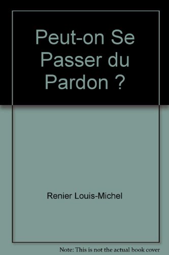 Peut-on se passer du pardon ?