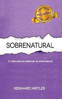 Livro Sobrenatural: 21 dias para se desfrutar do sobrenatural