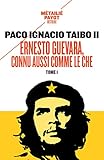 Ernesto Guevara, connu aussi comme le Che : Tome 1 by 