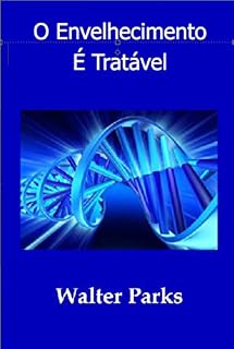 Livro O Envelhecimento É Tratável