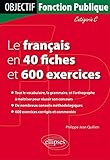 Le français en 40 fiches et 600 exercices : Catégorie C by 