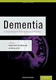 Dementia: Comprehensive Principles and Practices by Bradford Dickerson, Alireza Atri