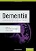Dementia: Comprehensive Principles and Practices by Bradford Dickerson, Alireza Atri