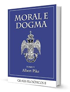 Livro MORAL E DOGMA V - GRAUS FILOSÓFICOS PART II