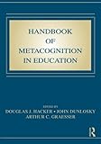 Handbook of Metacognition in Education (Educational Psychology)