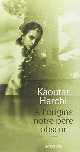 À l'origine notre père obscur: roman