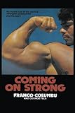 Coming On Strong by Franco Columbu