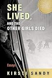 She Lived, and the Other Girls Died: Essays by