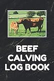 Beef Calving Log Book: Record Book to Track your Calves, 6 by 9 Inches, Black Cover by Calving Essentials