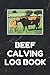 Beef Calving Log Book: Record Book to Track your Calves, 6 by 9 Inches, Black Cover by Calving Essentials