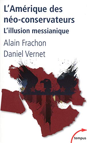 L'Amerique DES Neo-Conservateurs: L'Illusion Messianique (French Edition) by (Mass Market Paperback)