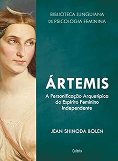 Livro Ártemis: A Personificação Arquetípica do Espírito Feminino Independente (Biblioteca Junguiana de Psicologia Feminina)
