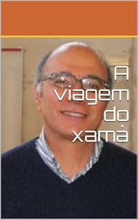 Livro A viagem do xamà: viagem xamanico do interior do corpo a grandeza do universo