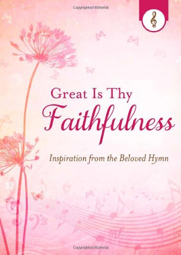 Great Is Thy Faithfulness: Inspiration from the Beloved Hymn