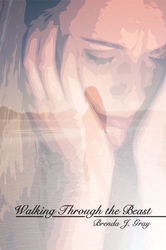 Walking Through the Beast by Brenda J. Gray