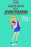 Le guide de survie de la jeune maman : (Avec des vrais morceaux de mère indigne dedans) by 