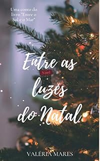 Livro Entre as Luzes do Natal: Um Conto do Livro Entre o Sol e o Mar