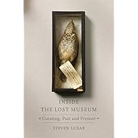 Inside the Lost Museum: Curating, Past and Present